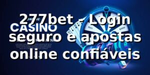 277bet - Login seguro e apostas online confiáveis